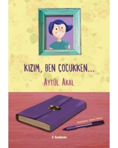 Kızım, Ben Çocukken...