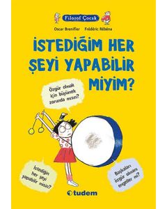Filozof Çocuk : İstediğim Her Şeyi Yapabilir miyim?