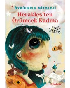 Öykülerle Mitoloji: Herakles'ten Örümcek Kadına