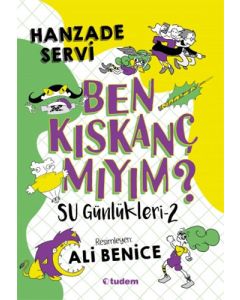 Su Günlükleri - 2 Ben Kıskanç mıyım? (Ciltli)