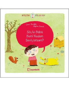 Küçük Filozof - Söyle Baba Beni Neden Seviyorsun?