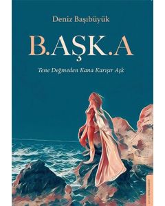 B.aşk.a