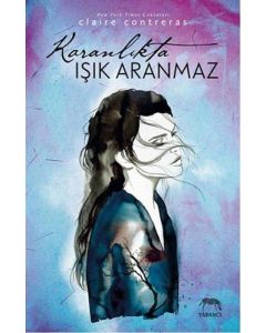 Karanlıkta Işık Aranmaz