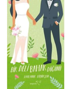 Bir Deli Bahar Düğünü