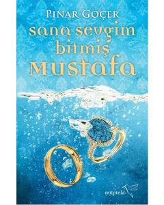 Sana Sevgim Bitmiş Mustafa