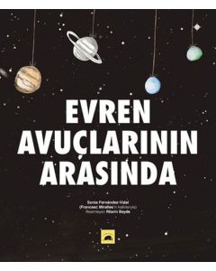 Evren Avuçlarının Arasında (Ciltli)