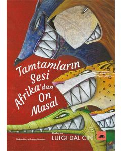 Tamtamların Sesi Afrika’dan On Masal
