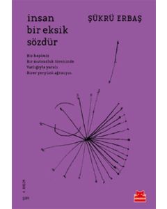 İnsan Bir Eksik Sözdür