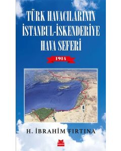 Türk Havacılarının İstanbul - İskenderiye Hava Seferi 1914