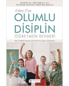 A'dan Z'ye Olumlu Disiplin Öğretmen Rehberi