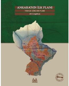 Ankara’nın İlk Planı - 1924-25 Lörcher Planı