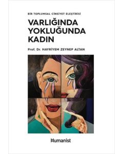 Varlığında Yokluğunda Kadın-Bir Toplumsal Cinsiyet Eleştirisi