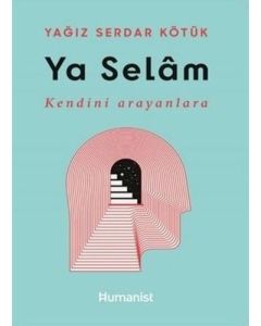 Ya Selam - Kendini Arayanlara
