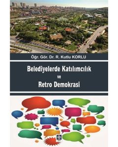 Belediyelerde Katılımcılık ve Retro Demokrası