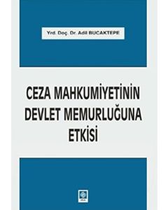 Ceza Mahkumiyetinin Devlet Memurluğuna Etkisi