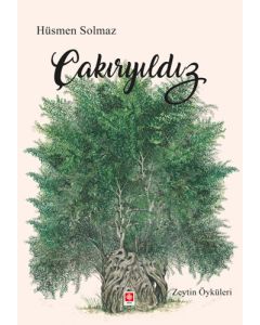 Çakıryıldız - Zeytin Öyküleri