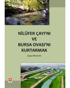 Nilüfer Çayı’nı ve Bursa Ovası’nı Kurtarmak