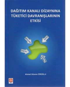 Dağıtım Kanalı Dizaynına Tüketici Davranışlarının Etkisi