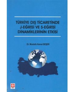 Türkiye Dış Ticaretinde J-Eğrisi ve S-Eğrisi Dinamiklerinin Etkisi