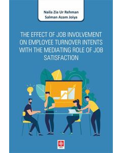 The Effect of Job Involvement On Employee Turnover Intents With The Mediating Role of Job Satisfaction