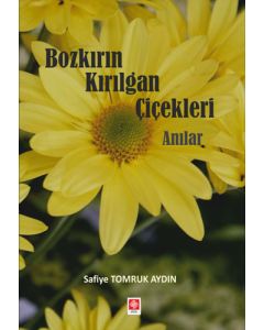 Bozkırın Kırılgan Çiçekleri Anılar