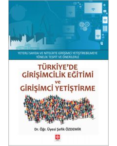Türkiye'de Girişimcilik Eğitimi ve Girişimci Yetiştirme