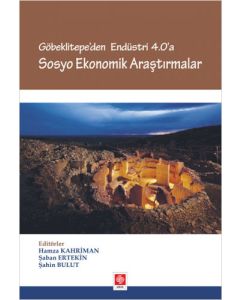 Göbeklitepe'den Endüstri 4.0'a - Sosyo Ekonomik Araştırmalar