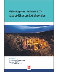 Göbeklitepe'den Endüstri 4.0'a - Sosyo Ekonomik Gelişmeler