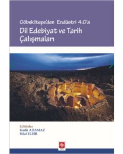 Göbeklitepe'den Endüstri 4.0'a - Dil Edebiyat ve Tarih Çalışmaları