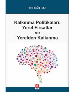 Kalkınma Politikaları: Yerel Fırsatlar ve Yerelden Kalkınma