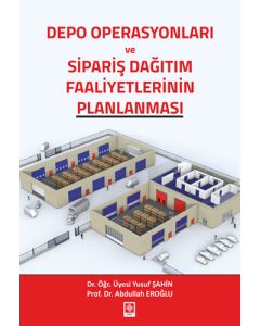 Depo Operasyonları ve Sipariş Dağıtım Faaliyetlerinin Planlanması