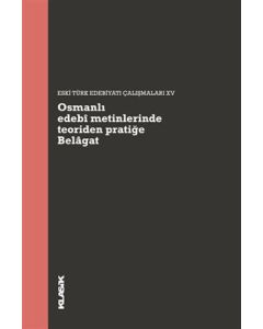 Osmanlı Edebi Metinlerinde Teoriden Pratiğe Belagat