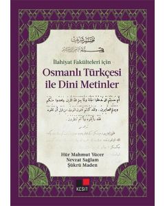 İlahiyat Fakülteleri İçin Osmanlı Türkçesi ile Dini Metinler