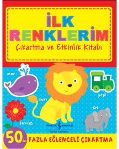 İlk Renklerim - Çıkartma ve Etkinlik Kitabı
