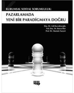 Kurumsal Sosyal Sorumluluk: Pazarlamada Yeni Bir Paradigmaya Doğru
