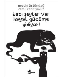 Bazı Şeyler Var Hayal Gücüme Gidiyor!