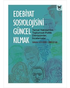 Edebiyat Sosyolojisini Güncel Kılmak