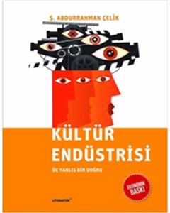 Kültür Endüstrisi : Üç Yanlış Bir Doğru