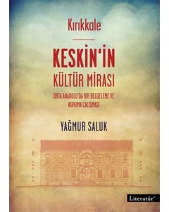 Kırıkkale Keskin’in Kültür Mirası