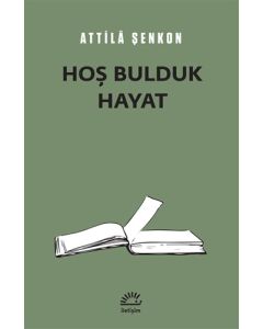 Hoş Bulduk Hayat