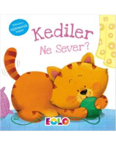 Kediler Ne Sever? (Ciltli)