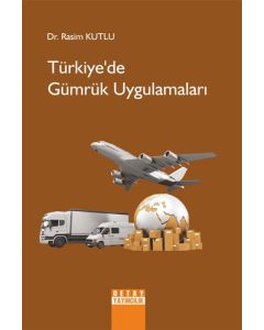 Türkiye'de Gümrük Uygulamaları