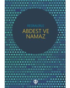 Resimlerle Abdest ve Namaz 