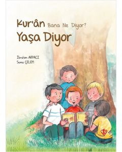 Kur’an Bana Ne Diyor? Yaşa Diyor