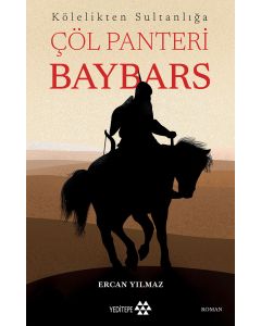 Kölelikten Sultanlığa Çöl Panteri Baybars