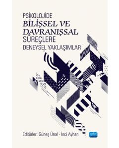 Psikolojide Bilişsel ve Davranışsal Süreçlere Deneysel Yaklaşımlar