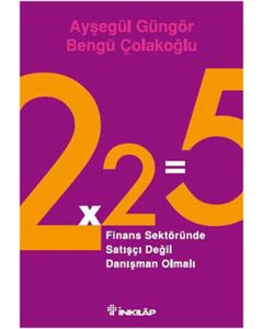 2x2=5 Finans Sektöründe Satışçı Değil Danışman Olmalı