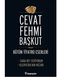 Bütün Tiyatro Eserleri : Sana Rey Veriyorum - Kleopatra