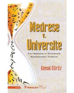 Medrese v. Üniversite: Geri Kalmanın ve İlerlemenin Karşılaştırmalı Tarihçesi