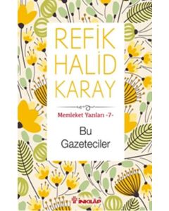 Memleket Yazıları 7 - Bu Gazeteciler